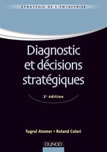 Diagnostic et décisions stratégiques (2e édition)