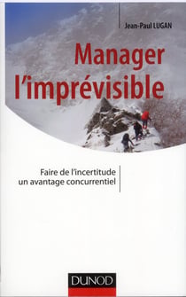 Manager l'imprévisible - Faire de l'incertitude un avantage concurrentiel - Prix DCF du Livre - 2013