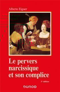 Le pervers narcissique et son complice (5e édition)