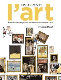 Histoires de l'art en BD : À la rencontre des peintres, de la Renaissance au XIXe siècle