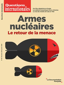 Questions internationales n.128 : Armes nucléaires : le retour de la menace