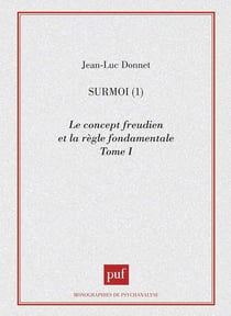 Surmoi. Volume 1 : Le concept freudien et la règle fondamentale