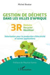 Gestion des déchets dans les villes d'Afrique : réduire recycler réutiliser 3R, valorisation pour la production d'électricité et autres applications