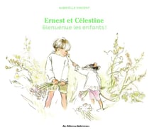 Ernest et Célestine : Bienvenue les enfants !