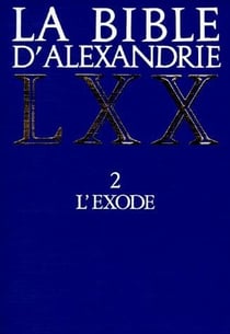 La Bible d'Alexandrie Tome 2 - l'Exode