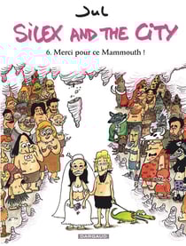 Silex and the city Tome 6 : merci pour ce mammouth !