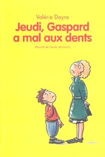 jeudi gaspard a mal aux dents