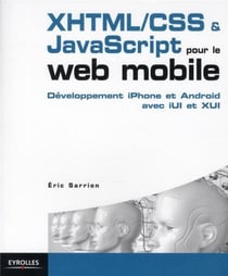 XHTML/CSS & Javascript pour le web mobile - développement iPhone et Android avec iUI et XUI