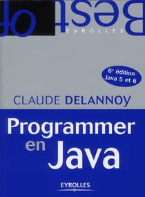 Programmer en java - java 5 et 6 (6e édition)