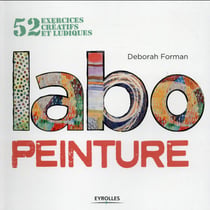 Labo peinture - 52 exercices créatifs et ludiques