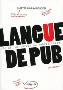 Langue de pub - le kit de survie du publicitaire