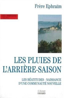 Les pluies de l'arrière saisons - les béatitudes - naissance d'une communauté nouvelle