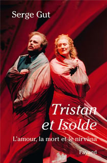 Tristan et Isolde - l'amour, la mort et le nirvâna