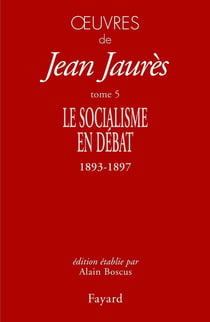 Oeuvres Tome 5 - le socialisme en débat (1893-1897)