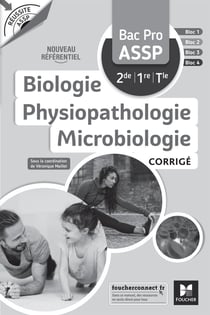 Réussite ASSP : biologie physiopathologie microbiologie - bac pro ASSP 2de, 1re, terminale - corrigé