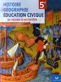 Histoire-géographie et éducation civique - 5ème - fichier d'activités - cahier de l'élève (édition 2007)