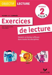 OBJECTIF LECTURE : exercices de lecture - cycle 3 - niveau 2 - fichier avec corrigés