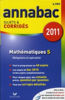Annabac sujets & corrigés Tome 11 : mathématiques - terminale S - enseignement obligatoire et spécialité (édition 2011)