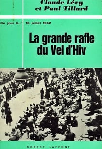 La grande rafle du Vel d'Hiv