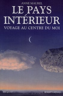 Le pays intérieur - voyage au centre du moi