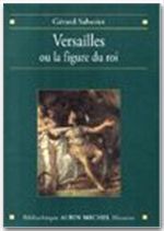 Versailles ou la figure du roi