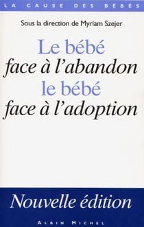 Le bébé face à l'abandon, le bébé face à l'adoption (édition 2003)