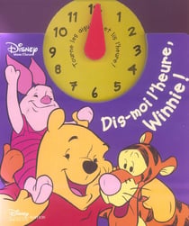 Winnie l'ourson - dis-moi l'heure, winnie !