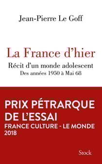La France d'hier - récit d'un monde adolescent