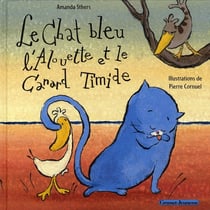 Le chat bleu, l'alouette et le canard timide