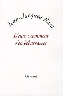 L'Euro : comment s'en débarrasser ?