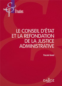 Le conseil d'Etat et la refondation de la justice administrative