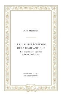 Les juristes écrivains de la Rome antique - les oeuvres des juristes comme littérature