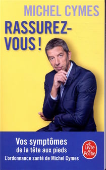 Rassurez-vous ! vos symptômes de la tête aux pieds - l'ordonnance santé de michel cymes