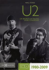 U2 - 1980-2009 - Les Secrets De Toutes Leurs Chansons