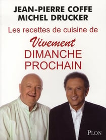 Les recettes de vivement dimanche prochain