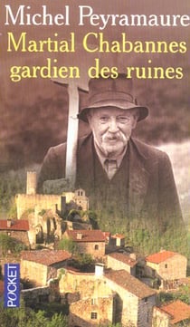 Martial chabannes, gardien des ruines