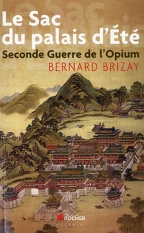 Le sac du palais d'été - seconde guerre de l'opium (édition 2011)