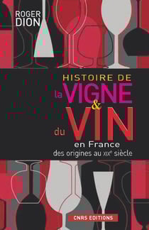 Histoire de la vigne & du vin en France - des origines au XIX siècle