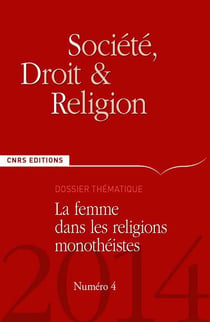 SOCIETE, DROIT & RELIGION Tome 4 : la femme dans les religions monothéistes