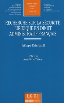 Recherche sur la sécurité juridique en droit administratif français