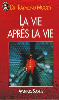 Vie apres la vie (la) - enquete a propos d'un phenomene : la survie de la conscience apres la mort d