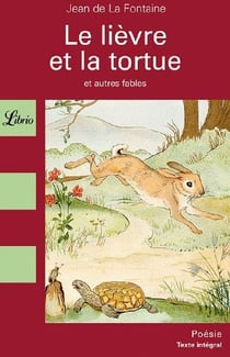 Lievre et la tortue et autres fables (le)
