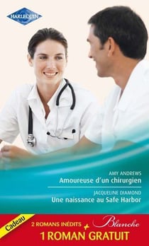 Amoureuse d'un chirurgien - une naissance au safe harbor - le défi d'une urgentiste