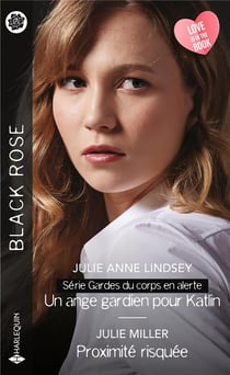 Gardes du corps en alerte Tome 4 - un ange gardien pour Katlin - proximite risquée