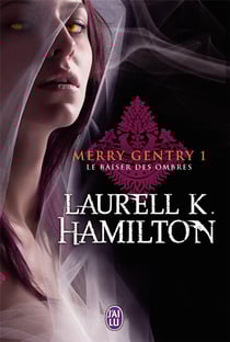 Merry Gentry Tome 1 : le baiser des ombres