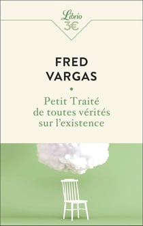 Petit traité de toutes vérites sur l'existence