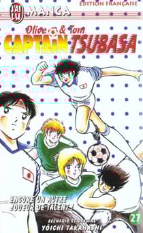 Olive et Tom - Captain Tsubasa Tome 27 : encore un autre joueur de talent !
