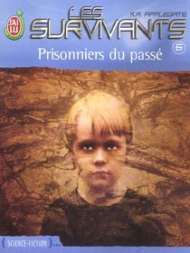 Les survivants t.6 - prisonniers du passé