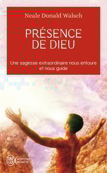 Presence de dieu - une sagesse extraordinaire nous entoure et nous guide