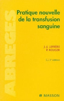 Pratique nouvelle de la transfusion sanguine (2e edition)